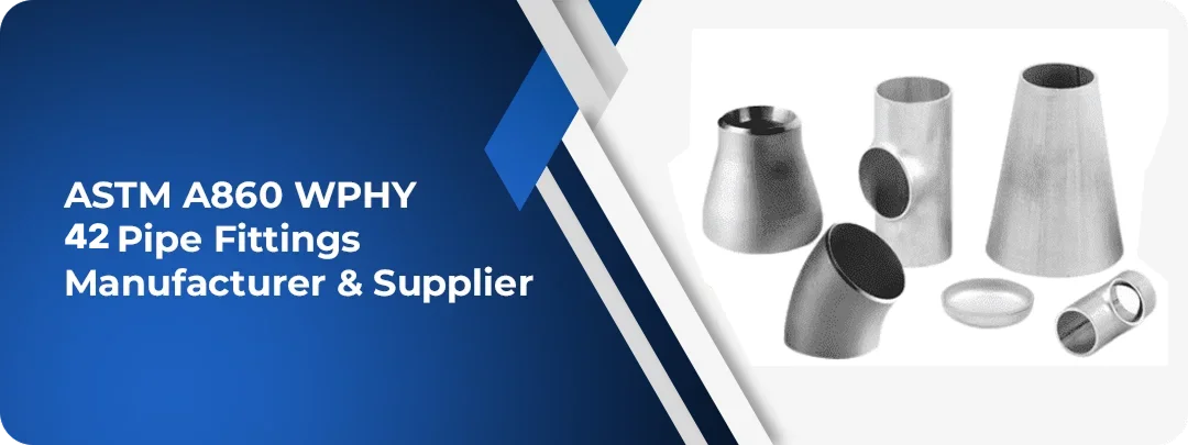 ASTM A860 WPHY 42 Pipe Fittings product banner